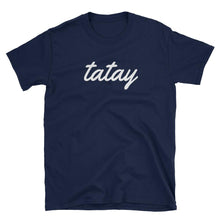 Load image into Gallery viewer, Shirts - Tatay Shirt